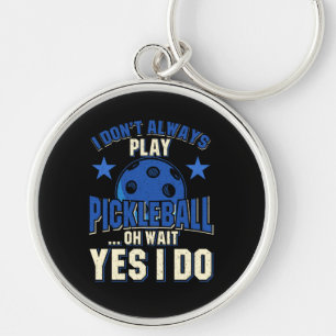 Chaveiro Pickleball - Eu nem sempre toco picleball