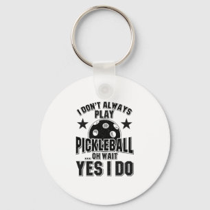 Chaveiro Pickleball - Eu nem sempre toco picleball