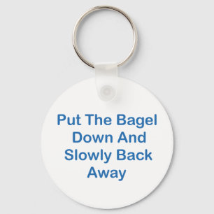 Chaveiro Pnha o Bagel para baixo e lentamente para trás