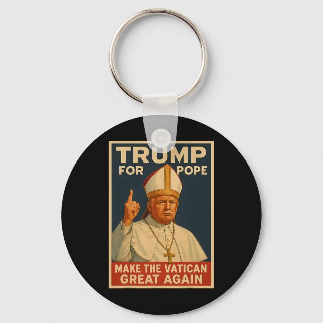 Chaveiro Pope Trump Quer Ser O Próximo Papa 1 (Frente)