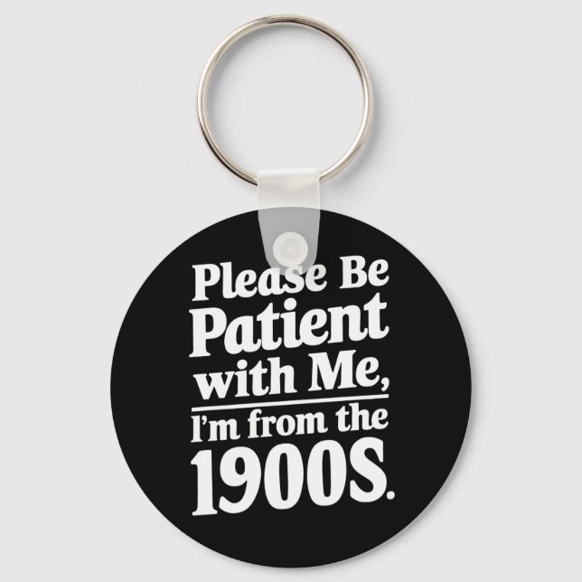 Chaveiro Por Favor Seja Paciente Comigo Eu Sou Dos Anos 190 (Frente)