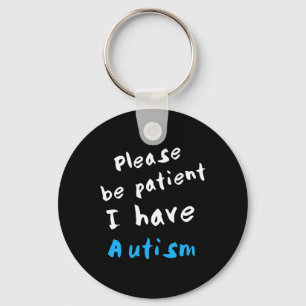 Chaveiro Por Favor, Seja Paciente Eu Tenho Autismo