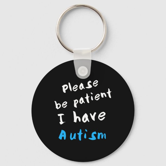 Chaveiro Por Favor, Seja Paciente Eu Tenho Autismo (Frente)