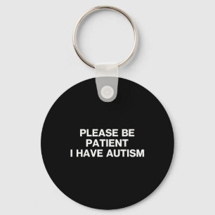 Chaveiro Por Favor, Seja Paciente Eu Tenho Autismo, Autismo