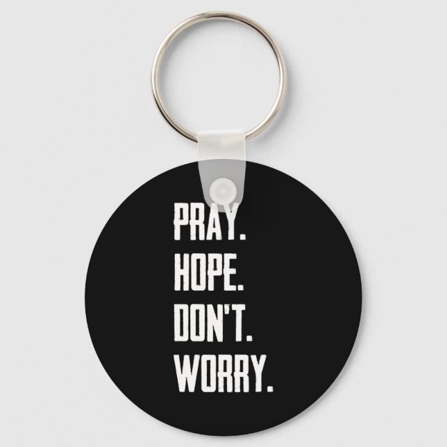 Chaveiro Pray Hope Dont Worry Christianity Prayer  (Frente)