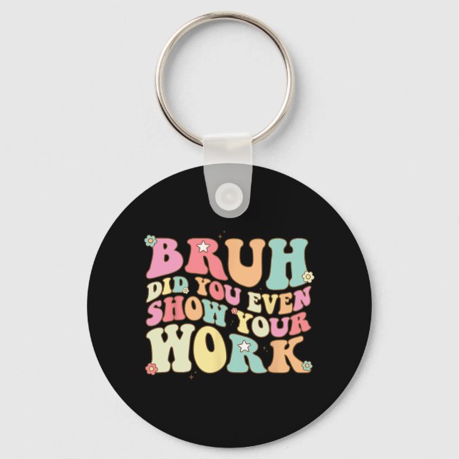 Chaveiro Professora De Matemática, Shirt Bruh, Você Até Mos (Frente)