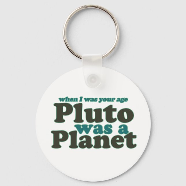 Chaveiro Quando eu tinha a sua idade, Plutão era um planeta (Frente)
