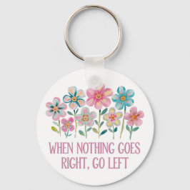 Chaveiro Quando nada der certo, vá para a esquerda