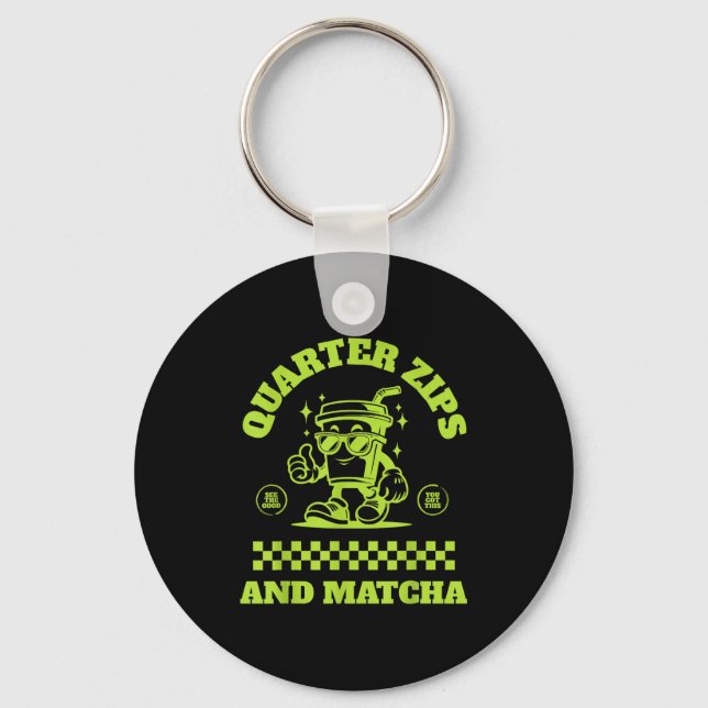 Chaveiro Quarter Zips And Matcha Funny Meme Saying Design  (Frente)