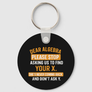 Chaveiro Querida Álgebra Pare de Me Pedir Para Encontrar Se