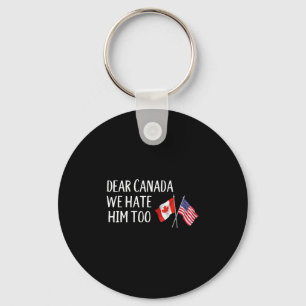 Chaveiro Querido Canadá Nós Também O Odiamos Anti Trump Eng