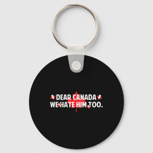 Chaveiro Querido Canadá Nós Também O Odiamos Anti Trump Eng