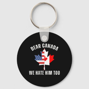 Chaveiro Querido Canadá Nós Também O Odiamos Político Orgul