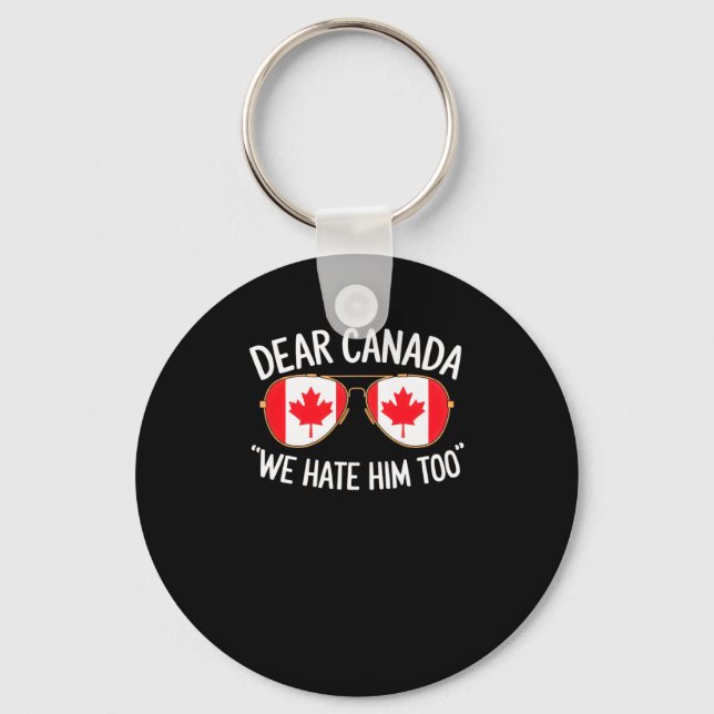 Chaveiro Querido Canadá Nós Também O Odiamos Trump Protesto (Frente)