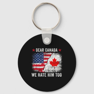 Chaveiro Querido Canadá, Também O Odiamos - Anti Donald Tru