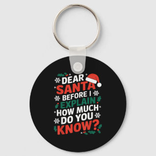 Chaveiro Querido Papai Noel Antes de Eu Explicar Quanto Voc