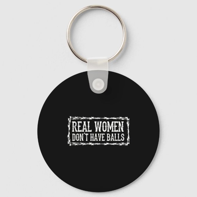 Chaveiro Real Women Dont Have  (Frente)