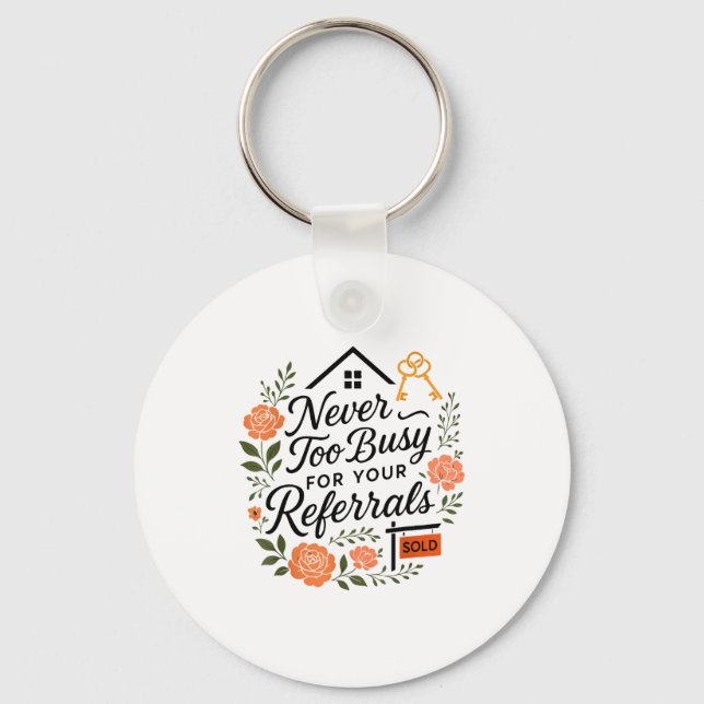 Chaveiro Realtor Never To Busy For Your Referrals  (Frente)