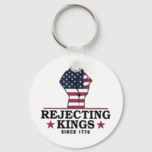Chaveiro Rejeitando reis desde 1776 4 de julho Anti-Trump