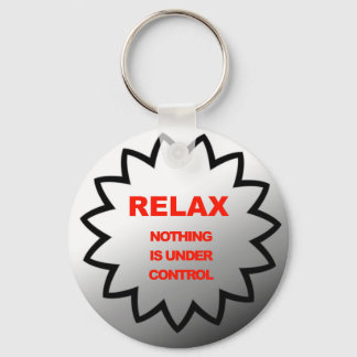 Chaveiro Relaxe, nada está sob controle