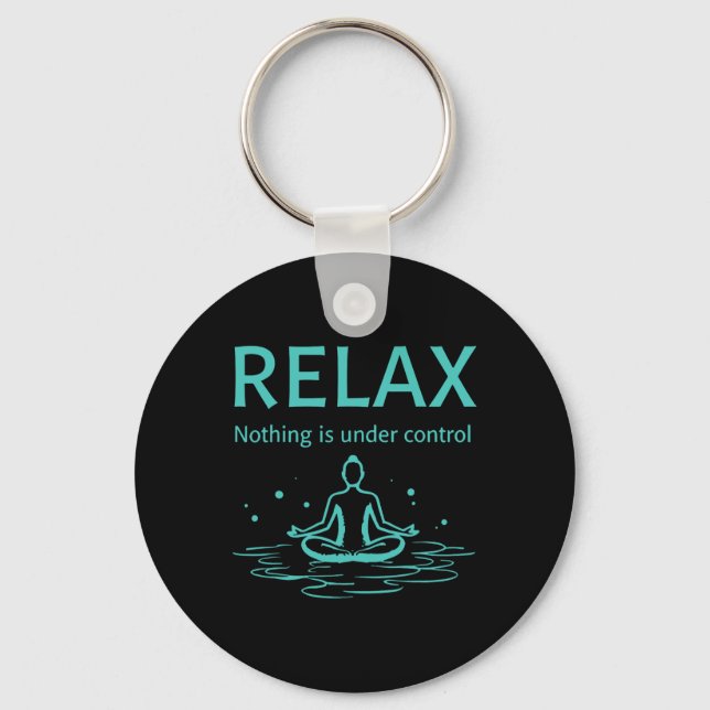 Chaveiro Relaxe Nada Está Sob Controle Yoga Mindfulness (Frente)