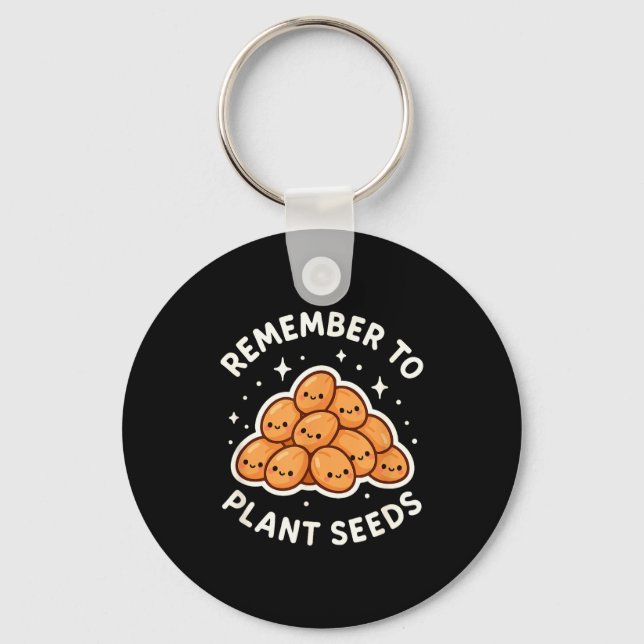 Chaveiro Remember To Plant Seeds Gardening Theme Cute  (Frente)