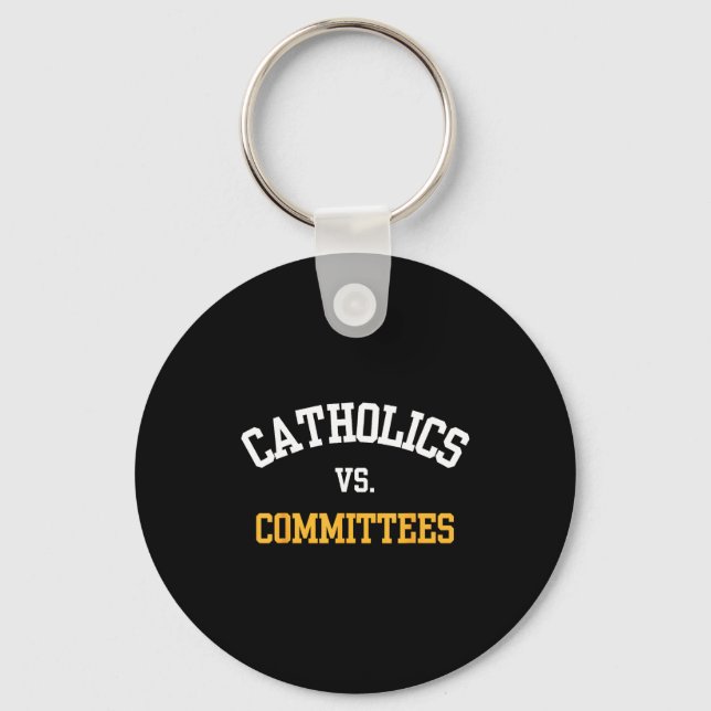 Chaveiro Retro Funny Trendy Quote Catholics Vs Committees  (Frente)