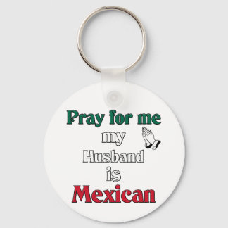 Chaveiro Reze por mim. Meu marido é mexicano.