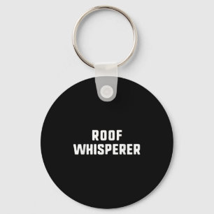 Chaveiro Roof Whisperer Funny Roofing Roofer