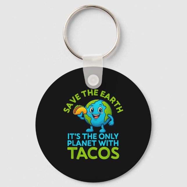 Chaveiro Salve a terra único planeta com tacos engraçado te (Frente)