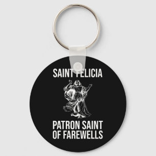 Chaveiro Santo Felicia, Patron Santo de Farewells