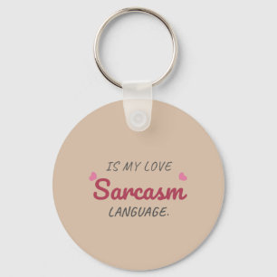 Chaveiro Sarcasm É Minha Língua De Amor - Relação Engraçada