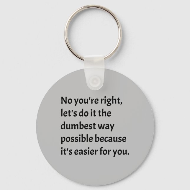 Chaveiro Sarcastic Funny Dumb Humor (Frente)