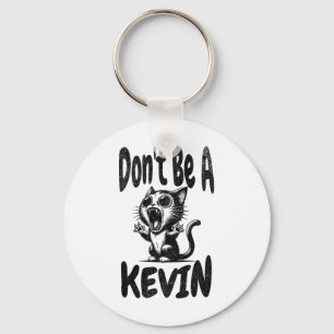 Chaveiro Sarcástico Engraçado Não Seja Um Kevin. Humor De K