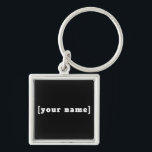 Chaveiro Schlüsselanhänger schwarz weiss mit Deinem Namen<br><div class="desc">Schlüsselanhänger schwarz weiss mit Deinem Namen</div>