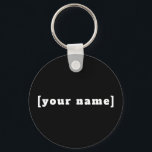 Chaveiro Schlüsselanhänger schwarz weiss mit Deinem Namen<br><div class="desc">Schlüsselanhänger schwarz weiss mit Deinem Namen</div>