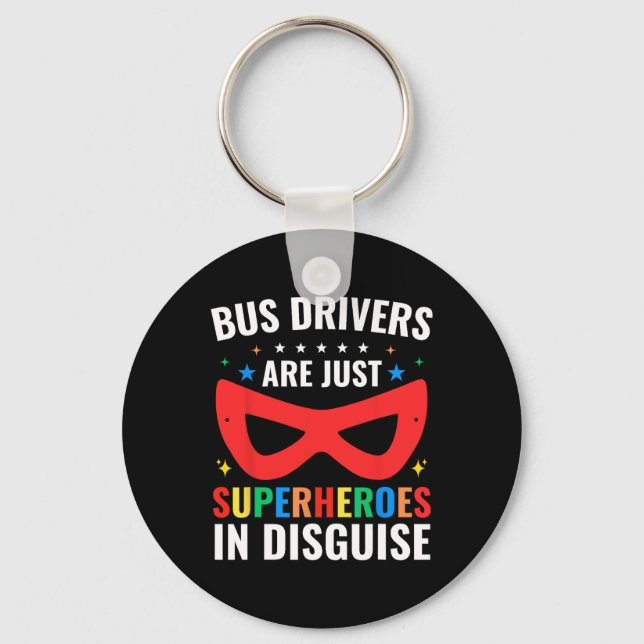 Chaveiro School Bus Drivers Are Just Superheroes In Disguis (Frente)