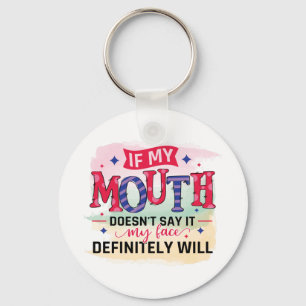 Chaveiro Se a minha boca não disser que a minha cara defini