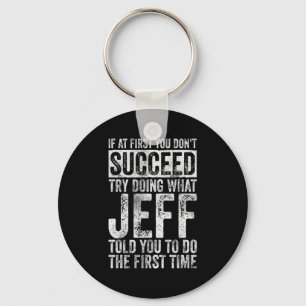 Chaveiro Se à Primeira Você Não Tenta Fazer O Que Jeff 