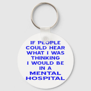 Chaveiro Se As Pessoas Pudessem Ouvir O Que Eu Estava Pensa