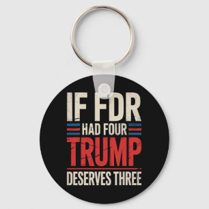 Chaveiro Se Franklin D Roosevelt Tivesse Quatro Trump Merec