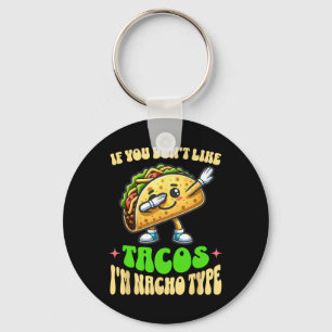 Chaveiro Se não gosta de tacos, sou Nacho Tipo Dabbing Cin