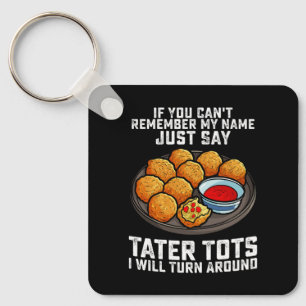 Chaveiro Se não se lembra do meu nome, diga apenas "Tater T