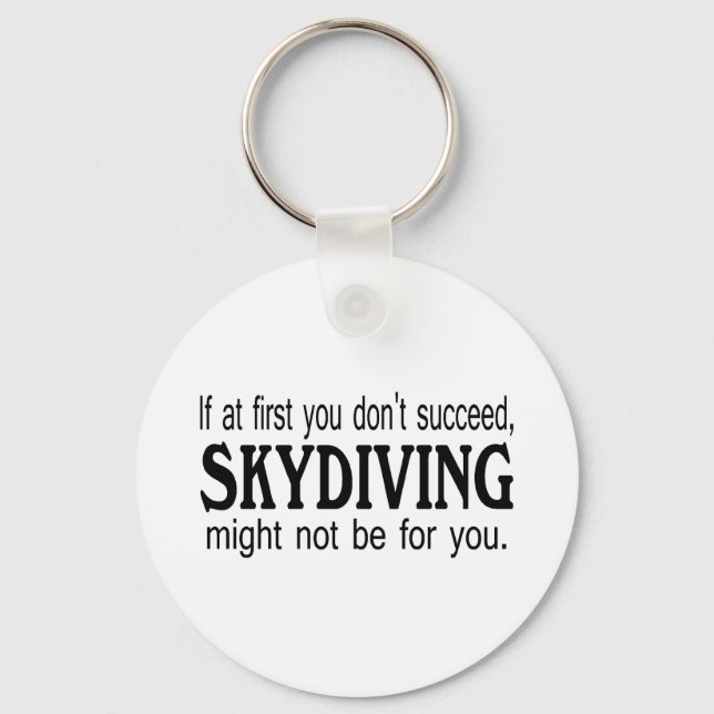 Chaveiro Se, No Início, Você Não Tiver Sucesso De Skydiving (Frente)