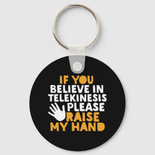 Chaveiro Se você acredita em Telequinese, sobe minha mão de