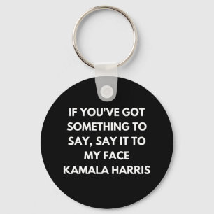 Chaveiro Se você tem algo para dizer na minha cara