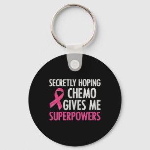 Chaveiro Secretamente Hoping Chemo me dá super poderes para