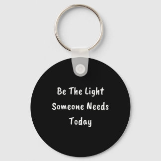 Chaveiro Seja a Luz que Alguém Precisa Camiseta Inspiradora