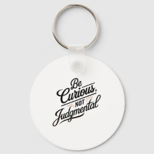 Chaveiro Seja Curioso Não Julgador Motivação Inspiradora