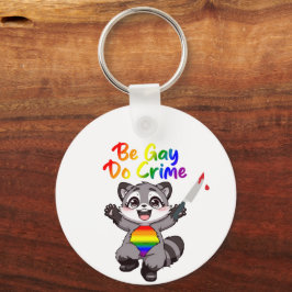 Chaveiro Seja Gay Faça Crime Guaxinim Orgulho LGBTQ+